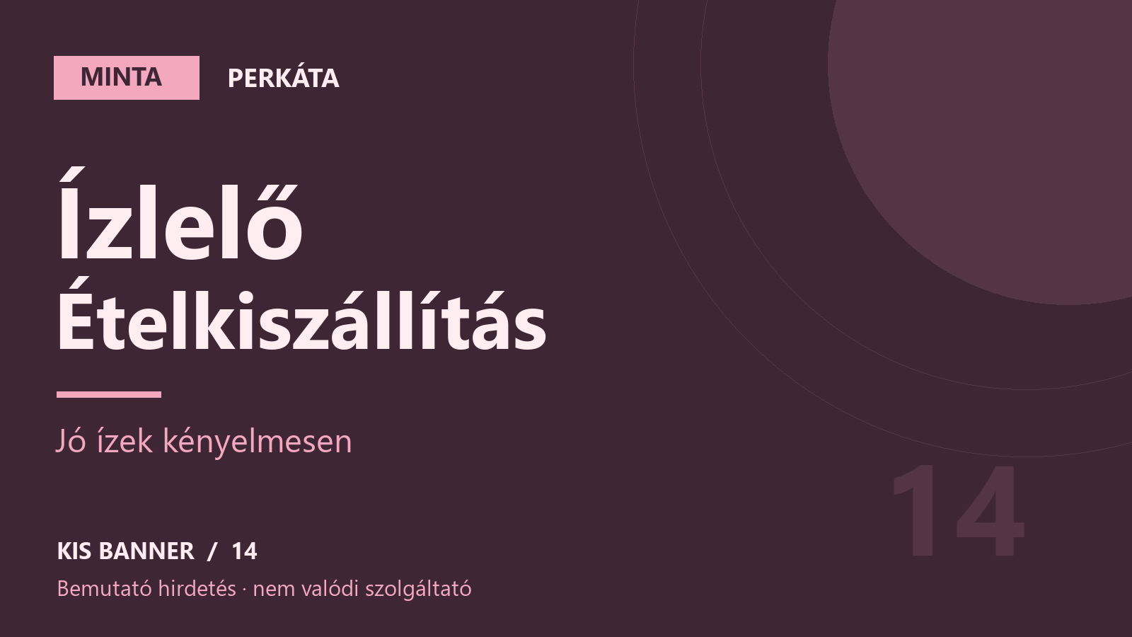 MINTA – Ízlelő Ételkiszállítás – Perkáta, bemutató hirdetés